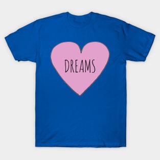 I LOVE DREAMS T-Shirt